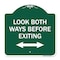 Signmission Look Both Ways Before Exiting With Bidirectional Arrow, Green & White Architectural, GW-1818-23879 A-DES-GW-1818-23879 - alternate 1